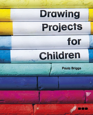 Drawing Projects for Children by Briggs, Paula