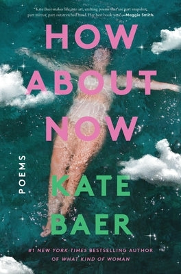 How about Now: Poems by Baer, Kate