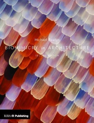 Biomimicry in Architecture by Pawlyn, Michael