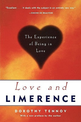 Love and Limerence: The Experience of Being in Love by Tennov, Dorothy