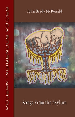 Songs from the Asylum by McDonald, John Brady