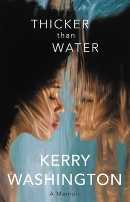 Thicker Than Water: A Memoir by Washington, Kerry