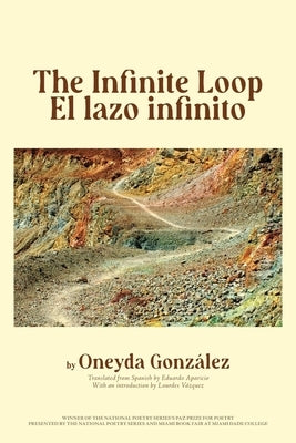 The Infinite Loop/El Lazo Infinito by González, Oneyda