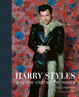 Harry Styles: And the Clothes He Wears by Newman, Terry