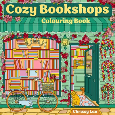 Cozy Bookshops: Colouring Book by Lau, Chrissy