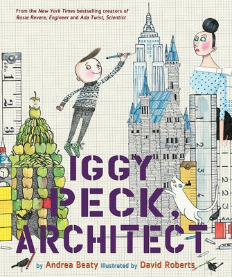 Iggy Peck, Architect: A Picture Book by Roberts, David