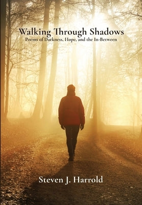 Walking Through Shadows by Harrold, Steven J.