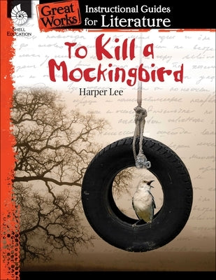 To Kill a Mockingbird: An Instructional Guide for Literature by Kemp, Kristin