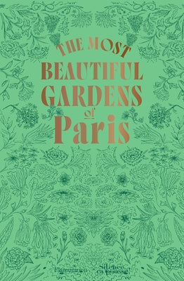 The Most Beautiful Gardens of Paris by Marie, St?phane