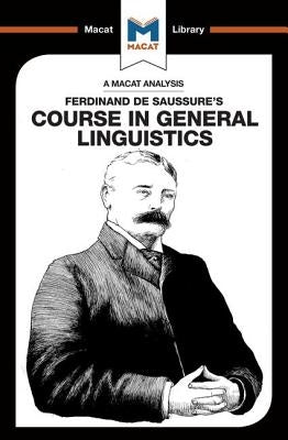 An Analysis of Ferdinand de Saussure's Course in General Linguistics by Key, Laura E. B.