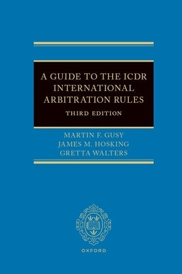 A Guide to the Icdr International Arbitration Rules by Gusy, Martin F.