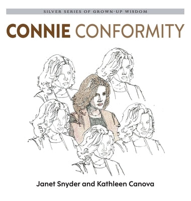 Connie Conformity: Silver Series of Grown-Up Wisdom by Canova, Kathleen