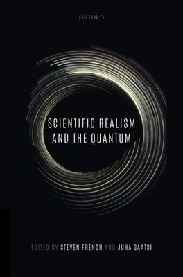 Scientific Realism and the Quantum by French, Steven