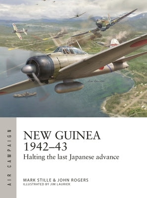 New Guinea 1942-43: Halting the Last Japanese Advance by Stille, Mark