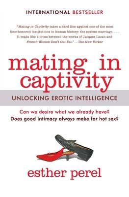 Mating in Captivity by Perel, Esther