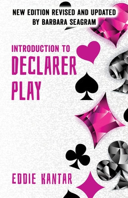 Introduction to Declarer Play: Second Edition by Kantar, Eddie