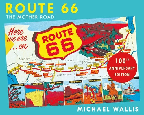 Route 66, 100th Anniversary Edition: The Mother Road by Wallis, Michael