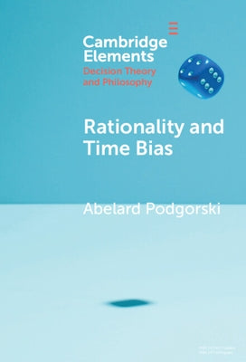 Rationality and Time Bias by Podgorski, Abelard