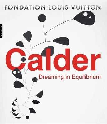 Calder: Dreaming in Equilibrium by Hofbauer, Anna Karina