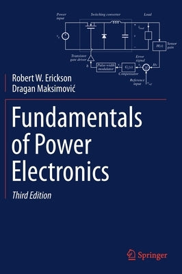 Fundamentals of Power Electronics by Erickson, Robert W.