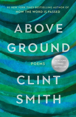 Above Ground by Smith, Clint