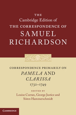 Correspondence Primarily on Pamela and Clarissa (1732-1749) by Richardson, Samuel