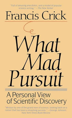 What Mad Pursuit by Crick, Francis