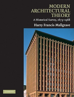 Modern Architectural Theory by Mallgrave, Harry Francis