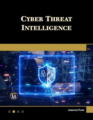 Cyber Threat Intelligence by Funk, Jennifer