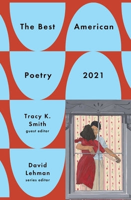 The Best American Poetry 2021 by Lehman, David