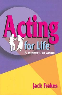Acting for Life by Frakes, Jack