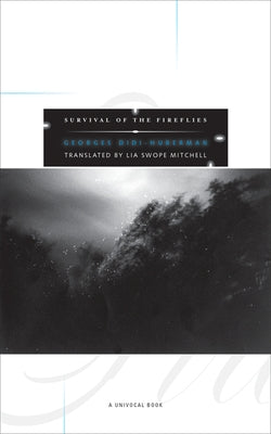 Survival of the Fireflies by Didi-Huberman, Georges