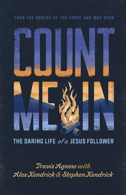 Count Me in: The Daring Life of a Jesus Follower by Agnew, Travis