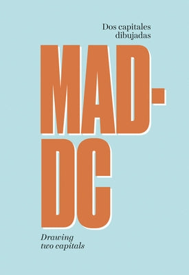 Madrid / Washington DC: Capital Cities Illustrated by Corcho, Inmaculada
