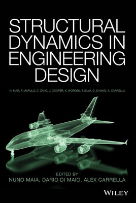 Structural Dynamics in Engineering Design by Maia, Nuno M. M.