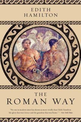 The Roman Way by Hamilton, Edith