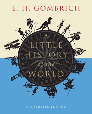 A Little History of the World by Gombrich, E. H.