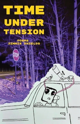 Time Under Tension by Shields, Jimmie