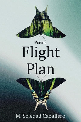 Flight Plan: Poems by Caballero, M. Soledad