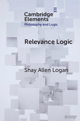 Relevance Logic by Logan, Shay Allen