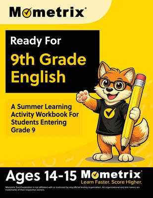 Ready For 9th Grade English: A Summer Learning Activity Workbook For Students Entering Grade 9 [Ages 14-15] by Bowling, Matthew