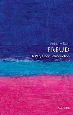 Freud: A Very Short Introduction by Storr, Anthony