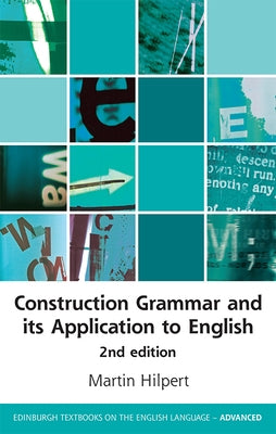 Construction Grammar and Its Application to English by Hilpert, Martin