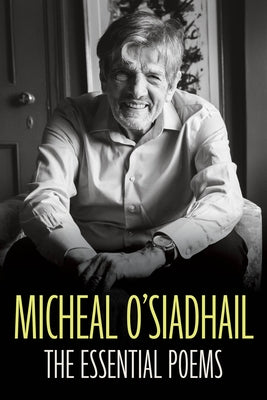The Essential Poems by O'Siadhail, Micheal