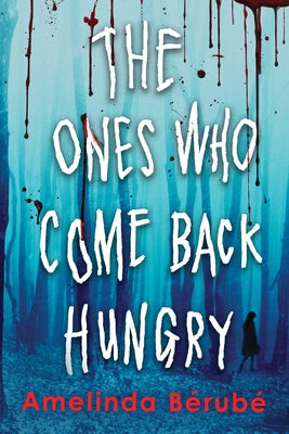 The Ones Who Come Back Hungry by B?rub?, Amelinda