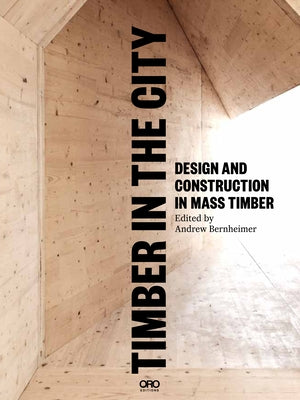 Timber in the City by Bernheimer, Andrew