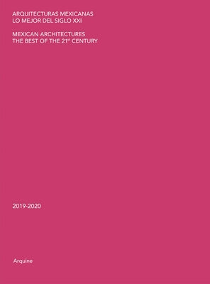 Mexican Architectures: The Best of the 21st Century, 2019-2020 by Adria, Miquel