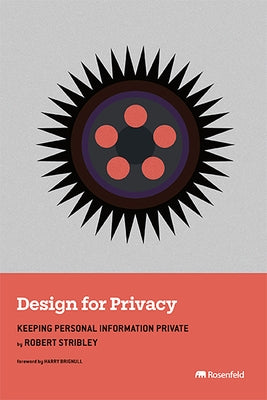 Design for Privacy: Keeping Personal Information Private by Stribley, Robert