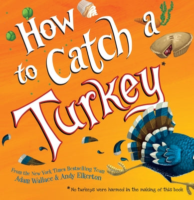 How to Catch a Turkey by Wallace, Adam