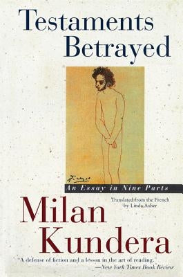 Testaments Betrayed: Essay in Nine Parts, an by Kundera, Milan